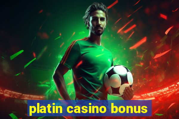 platin casino bonus